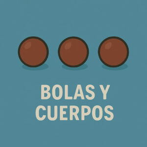 Bolas y Cuerpos